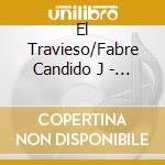 El Travieso/Fabre Candido J - El Travieso/Fabre Candido J - cd