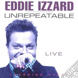 Eddie Izzard - Unrepeatable cd musicale di Eddie Izzard