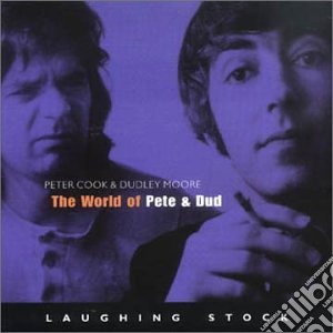 Peter Cook & Dudley Moore - The World Of Pete & Dud cd musicale di Peter Cook & Dudley Moore