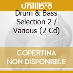 Drum & Bass Selection 2 / Various (2 Cd) cd