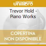 Trevor Hold - Piano Works cd