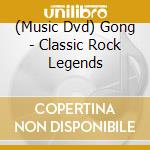 (Music Dvd) Gong - Classic Rock Legends