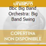 Bbc Big Band Orchestra: Big Band Swing cd