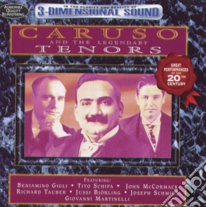 Caruso & The Legendary Tenors cd musicale di Caruso/gigli/schmidt/mart