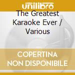 The Greatest Karaoke Ever / Various cd