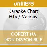 Karaoke Chart Hits / Various cd musicale di Artisti Vari