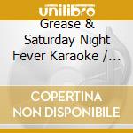 Grease & Saturday Night Fever Karaoke / Various cd