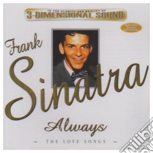 Frank Sinatra - Love Songs Always cd musicale di Frank Sinatra