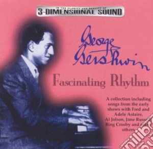 George Gershwin - Fascinating Rhythm cd musicale di George Gershwin
