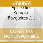 Spice Girls Karaoke Favourites / Various cd musicale
