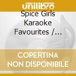 Spice Girls Karaoke Favourites / Various cd