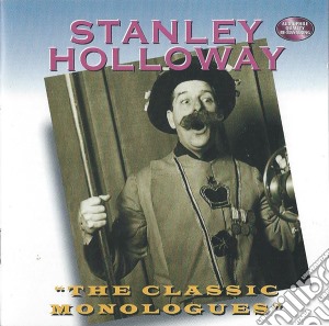 Stanley Holloway - The Classic Monologues cd musicale di Stanley Holloway