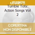 Tumble Tots: Action Songs Vol 2 cd
