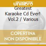 Greatest Karaoke Cd Ever! Vol.2 / Various cd