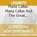 Maria Callas: Maria Callas And The Great Sopranos