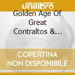 Golden Age Of Great Contraltos & Mezzos cd musicale di Artisti Vari