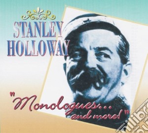 Stanley Holloway - Monologues...And More! cd musicale di Stanley Holloway