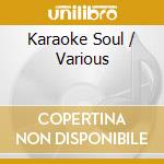 Karaoke Soul / Various cd musicale