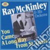 Ray Mckinley & His Orchestra - You Came A Long Way From St Louis cd