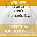 Tutti Camarata - Tutti's Trumpets & Trombones cd musicale di Tutti Camarata
