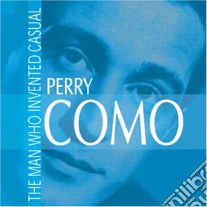 Perry Como - The Man Who Invented Casual cd musicale di Perry Como