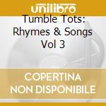 Tumble Tots: Rhymes & Songs Vol 3 cd