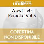 Wow! Lets Karaoke Vol 5 cd