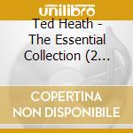 Ted Heath - The Essential Collection (2 Cd) cd