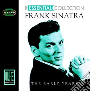 Frank Sinatra - The Early Years (2 Cd) cd musicale di Frank Sinatra