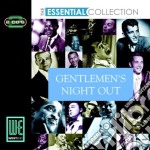 Essential Collection (The): Gentlemen's Night Out / Various (2 Cd)