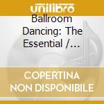 Ballroom Dancing: The Essential / Various (2 Cd) cd