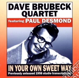 Dave Brubeck Quartet - In Your Own Sweet Way cd musicale di Dave Brubeck Quartet