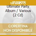Ultimate Party Album / Various (2 Cd) cd