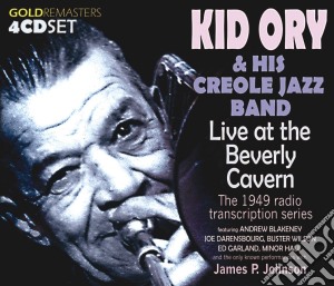 Kid Ory & His Creole Jazz Band - Live At The Beverly (4 Cd) cd musicale di Kid Ory & His Creole Jazz Band