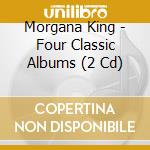 Morgana King - Four Classic Albums (2 Cd) cd musicale di Morgana King