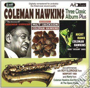 Coleman Hawkins - Three Classic Albums Plus (2 Cd) cd musicale di Coleman Hawkins