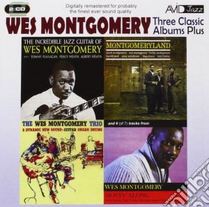 Wes Montgomery - Three Classic Albums Plus (2 Cd) cd musicale di Wes Montgomery