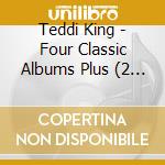 Teddi King - Four Classic Albums Plus (2 Cd) cd