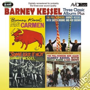 Barney Kessel - Three Classic Albums (2 Cd) cd musicale di Barney Kessel