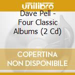 Dave Pell - Four Classic Albums (2 Cd) cd musicale di Dave Pell