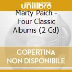 Marty Paich - Four Classic Albums (2 Cd) cd musicale di Marty Paich