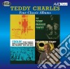 Teddy Charles - Four Classic Albums (2 Cd) cd