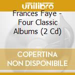 Frances Faye - Four Classic Albums (2 Cd) cd musicale di Frances Faye