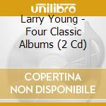 Larry Young - Four Classic Albums (2 Cd)