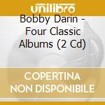 Bobby Darin - Four Classic Albums (2 Cd) cd