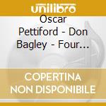 Oscar Pettiford - Don Bagley - Four Classic Albums (2 Cd) cd musicale di Oscar Pettiford