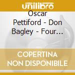 Oscar Pettiford - Don Bagley - Four Classic Albums (2 Cd) cd