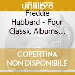 Freddie Hubbard - Four Classic Albums (2 Cd)