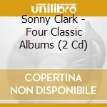 Sonny Clark - Four Classic Albums (2 Cd) cd