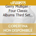 Gerry Mulligan - Four Classic Albums Third Set (2 Cd)